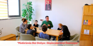 Müdürümüz Bizi Dinliyor